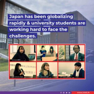 Japan has been globalizing rapidly & university students are working hard to face the challenges.